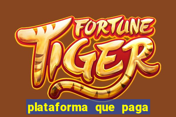 plataforma que paga no cadastro fortune tiger